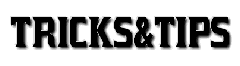TIPS&TRICKS